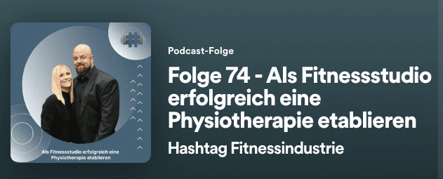 folge 74 als fitnessstudio erfolgreich eine physiotherapie etablieren – hashtag fitnessindustrie podcast auf spotify 2023 03 08 at 12.37.19 pm